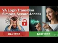 VA Login Transition Simpler Secure Access