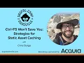 Ctrl F5 Won t Save You Strategies for Static Asset Caching