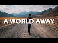 Lagu A World Away - tubebackr | House | Beat | Chill | New Release