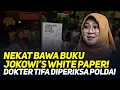 Download Lagu NEKAT BAWA BUKU JOKOWI'S WHITE PAPER! DOKTER TIFA DIPERIKSA POLDA!