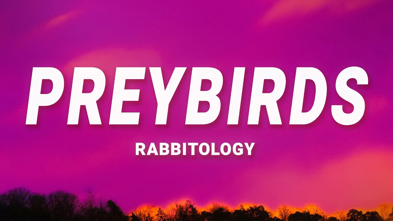 Rabbitology & Sparkbird - Preybirds (Lyircs) (The Watched Version) Rabbitology & Sparkbird - Preybirds (Lyircs) (The Watched Version)