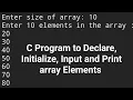 C Program to Declare Initialize Input and Print Array Elements