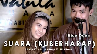 suara ku berharap hijau daun lirik cover by nabila suaka ft tri suaka
