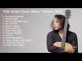 Download Lagu Kumpulan Album Cover Felix Irwan Terbaru 2021