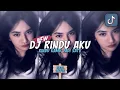 Lagu DJ RINDU AKU RINDU KAMU VIRAL TIKTOK