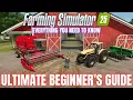 ULTIMATE BEGINNER S GUIDE - Farming Simulator 25