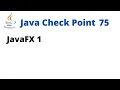 Java Check Point 75 - JavaFX 1