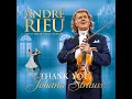 An der schönen blauen Donau, Op. 314 - André Rieu, Johann Strauss Orchestra & Johann Strauss II