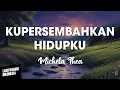 Download Lagu KUPERSEMBAHKAN HIDUPKU - Michela Thea | Lirik Lagu Rohani