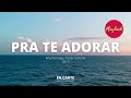 PRA TE ADORAR - PLAYBACK ANA NOBREGA