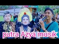 Download Lagu putra Azya musik Versi terbaru Sasak besuruk ulek 🤣🤣