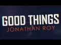 Download Lagu Jonathan Roy - Good Things (Lyric Video)