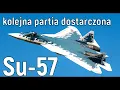 Lagu Su-57 kolejna partia dostarczona