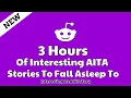 Download Lagu 3 Hours of interesting AITA stories to fall asleep to. Reddit stories Relationship advice