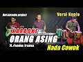 ORANG ASING KARAOKE NADA COWOK RHOMA IRAMA VERSI KOPLO