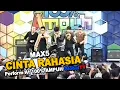 Max 5 - Cinta Rahasia (perform at 100 % AMPUH GlobalTV)