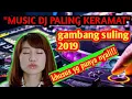 Download Lagu MUSIC DJ REMIX TERKINI 2019 GAMBANG SULING