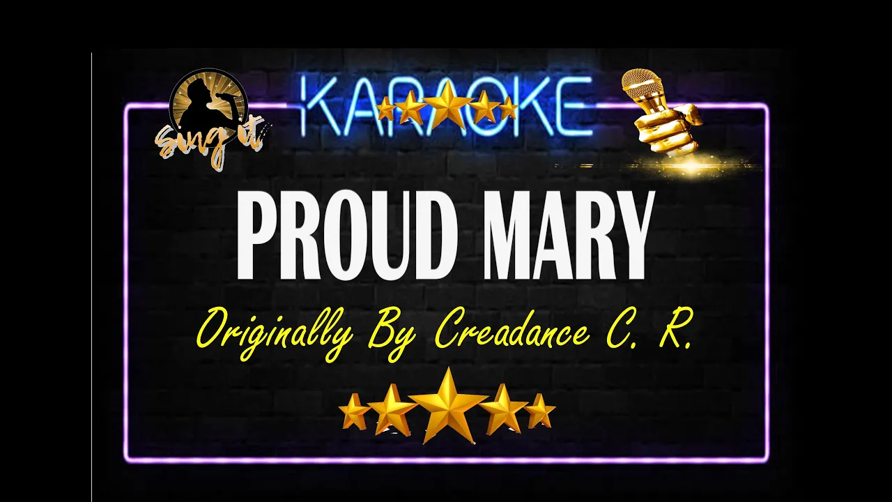 Proud Mary - Sing It Karaoke Proud Mary - Sing It Karaoke