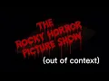 rocky horror picture show out of context