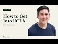 How to Get Into UCLA College Admissions Guide