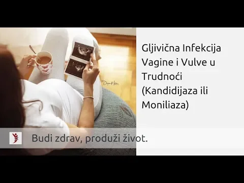 Gljivična Infekcija Vagine i Vulve u Trudnoći (Kandidijaza ili Moniliaza)