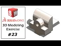 SolidWorks Tutorial For Beginners Part Modeling Exercise - 23