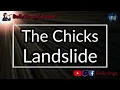 The Chicks [Dixie Chicks] - Landslide (Karaoke)