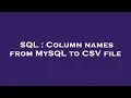 SQL Column names from MySQL to CSV file