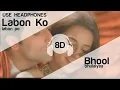 Download Lagu Labon Ko Labon Pe 8D Audio Song (Bhool Bhulaiyaa)