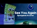 Download Lagu Spongebob - See You Again (AI Cover