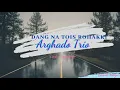 Download Lagu Lirik Lagu Batak dan Artinya Dang Na Tois Rohakku - Arghado Trio | Lagu Batak Populer