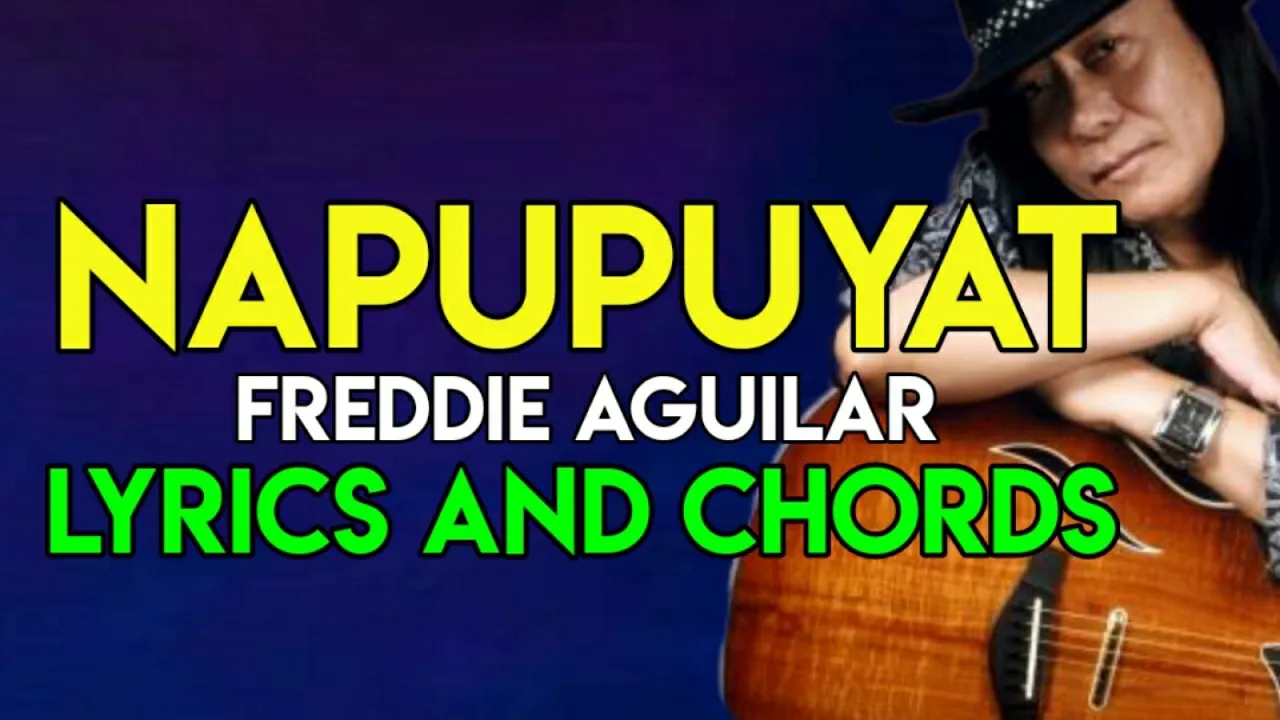 Napupuyat - Freddie Aguilar | Lyrics And Chords | Guitar Guide | OPM CLASSIC LOVE SONG | 2021 Napupuyat - Freddie Aguilar | Lyrics And Chords | Guitar Guide | OPM CLASSIC LOVE SONG | 2021