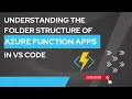 5 Understanding The Folder Structure Of Azure Function Apps In VS Code Azure Function Apps