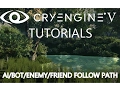 HOW TO MAKE ENEMY FOLLOW PATH IN CRYENGINE 5