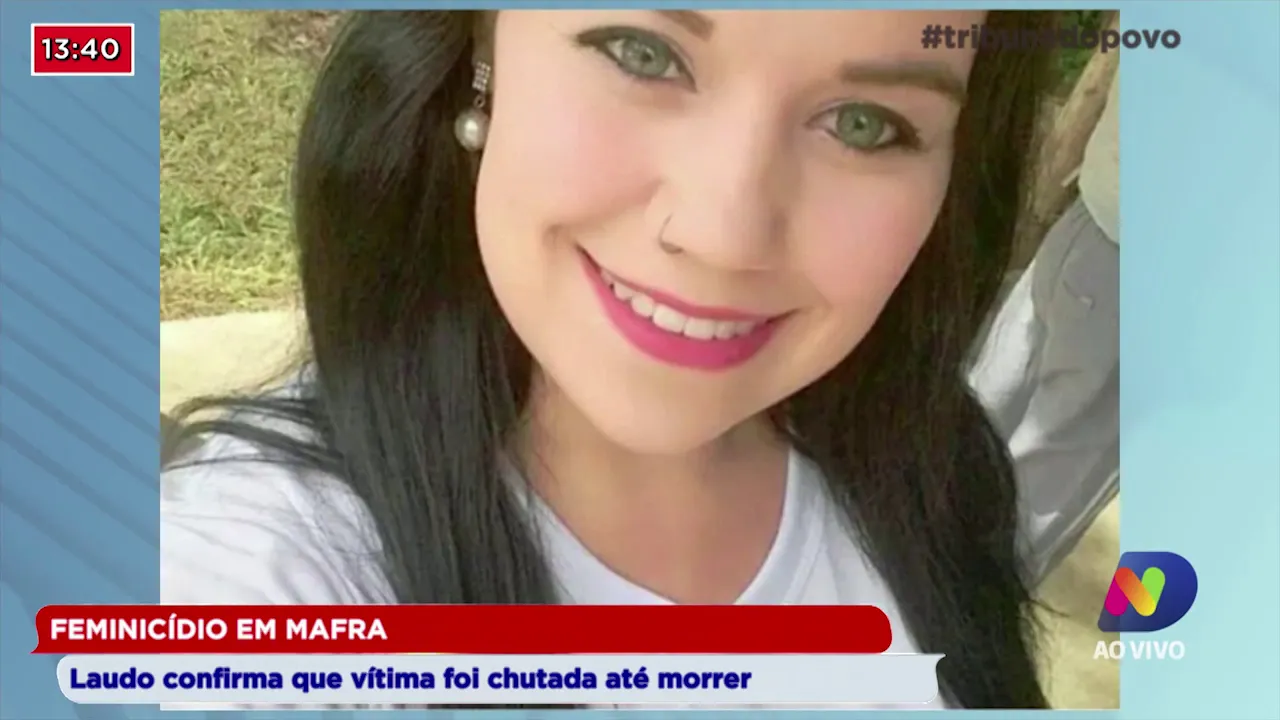 Feminicídio em Mafra: Laudo confirma que vítima foi chutada até morrer