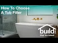 How To Choose The Right Tub Filler