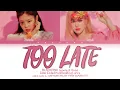 (UNRELEASED DEMO) BLACKPINK Jennie x Rosé TOO LATE Korean Version Lyrics