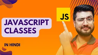 Classes in Javascript Classes JavaScript Tutorial for beginners in Hindi