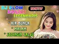 Download Lagu AIR BUNGA MALAM SEDINGIN SALJU DJ SLOW DANGDUT NONSTOP II COCOK BUAT SANTAI ATAU MENEMANI SAAT KERJA
