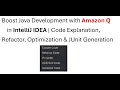 Boost Java Development with Amazon Q in IntelliJ IDEA Code Explanation Refactor Optimize JUnit