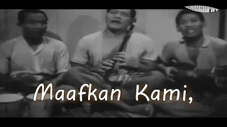 MAAFKAN KAMI LIRIK - P Ramlee | Shamsuddin | Aziz (OST Pendekar Bujang Lapok 1959)