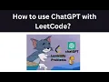 How to use ChatGPT with Leetcode