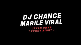 Download VIRAL TIKTOK DJ CHANCE MARILE!!🌴 ITYAN UMAR ( FVNKY NIGHT ) NEW!!2020 MP3