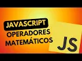 Operadores Matematicos Curso JavaScript - Leccion 08