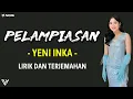 Download Lagu Yeni Inka - Pelampiasan (Lirik dan Terjemahan)