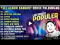 Download Lagu Full album dangdut remix palembang Dangdut terpopuler