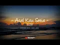 Lagu ILIR7 - Asal Kau Setia [ Official Music Video Lyrics ] Terbaru 2024