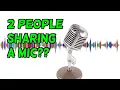 What To Do if Two Participants MUST Share One Microphone In-person