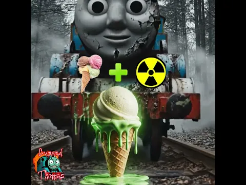 SCARY CURSED RADIOACTIVE ICE CREAM EATING Thomas TANK ENGINE Train Whistle Horn EXE FUNNY #train