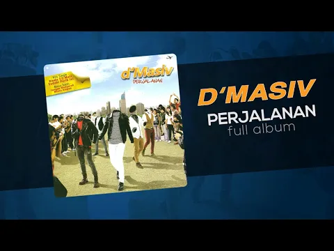 Download MP3 D'MASIV - Perjalanan | Full Album